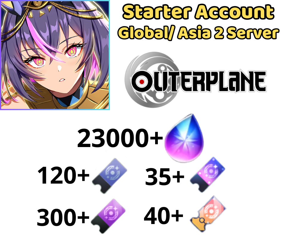 [GLOBAL/ASIA2] 23000+ Ether OUTERPLANE Reroll Account
